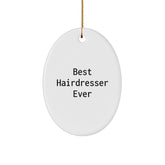 Funny Hairdresser Gifts from Best Hairdresser Ever for Hairdresser Friends and Family - Oval Ornament, White, 3.25" Tall, High-Gloss Finish - Image 1